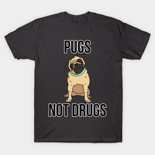 Pugs Not Drugs Funny Dog T-Shirt by charlescheshire